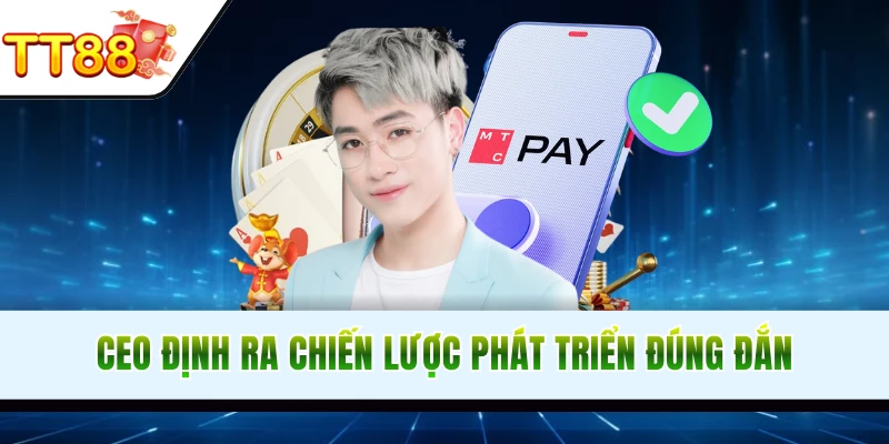 CEO chú trọng phát triển giao dịch